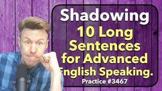 SHADOWING Long Sentences for Practice SPEAKING English Repeat-After-Me