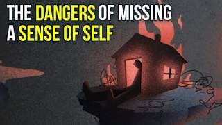 The Dangers of Missing a Sense of Self