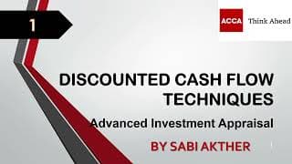 ACCA I Advanced Financial Management (AFM) I Discounted Cash Flow Techniques - AFM Lecture 1