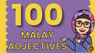 100 Malay Adjectives You Must Know | Spoken Malay 🔥
