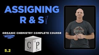 5.2 How to Assign R and S Configuration | Absolute Configuration | Organic Chemistry