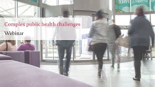 Webinar: Complex public health challenges and local action