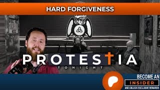 Protestia Tonight: Hard Forgiveness