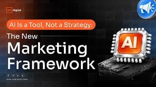 AI Is a Tool, Not a Strategy: The New Marketing Framework