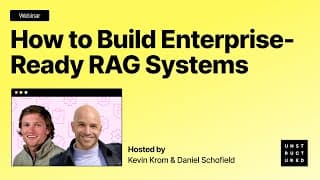 Webinar: How to Build Enterprise-Ready RAG Systems