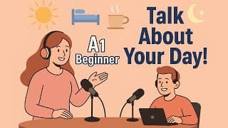 Daily Routine | A1 English | Talk About Your Day | English Podcast