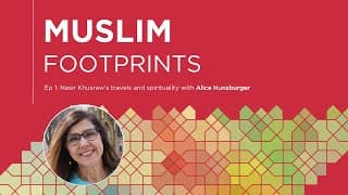 Ep 1: Nasir Khusraw's travels and spirituality with Alice Hunsburger | Muslim Footprints