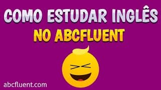 COMO ESTUDAR INGLÊS NO ABCFLUENT 😘🤗