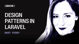 Design Patterns | Mary Perry at Laracon US 2025