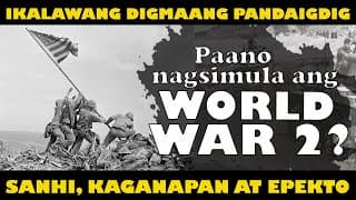WORLD WAR 2 | Paano nagsimula, mga kaganapan at naging epekto ng Ikalawang Digmaang Pandaigdig?